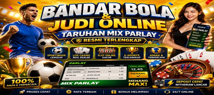 Bandar bola dan judi online resmi mix parlay terlengkap